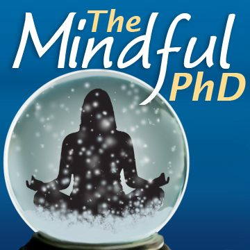 "The Mindful PhD"